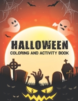 Halloween Coloring and Activity Book: Halloween Coloring Book for Stress Relieve and Relaxation, Halloween Adult Coloring Book (Coloring Books for Adults) B08HQ69KDM Book Cover
