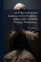 M. F. Rittmeijerin Aamuja Ehto Rukous-kirja Joka Päiwän Päälle Wiikossa... 1277176256 Book Cover