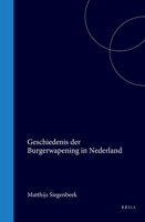 Geschiedenis der Burgerwapening in Nederland (Dutch Edition) 9004556206 Book Cover