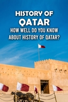 History of Qatar: How Well Do You Know About History of Qatar? B09TF1PB49 Book Cover