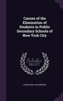 Causes of the elimination of students in public secondary schools of New York City 1358833508 Book Cover