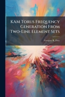 Kam Torus Frequency Generation from Two-Line Element Sets 128841014X Book Cover