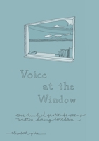 Voice at the Window: 100 gratitude poems written during lockdown 1716735246 Book Cover