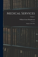 Medical Services; Surgery of the war; Volume 1 1016844905 Book Cover