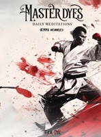Master Dyes: Daily Meditations 1972226126 Book Cover