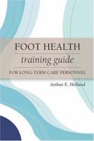 Foot Health Training Guide for Long-term Care Personnel 1932529322 Book Cover