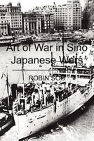 Art of War in Sino Japanese Wars 1468137336 Book Cover