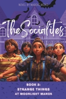 The Socialites: Strange Things At Moonlight Manor B0CV5HQJNL Book Cover