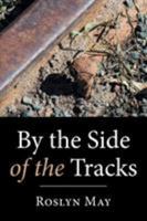 By the Side of the Tracks 1514497808 Book Cover