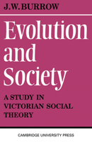 Evolution and Society: A Study in Victorian Social Theory 0521096006 Book Cover