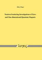 Neutron Scattering Investigations of Zero- And One-Dimensional Quantum Magnets 3832527303 Book Cover
