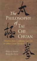 The Philosophy of Tai Chi Chuan: Wisdom from Confucius, Lao Tzu, and Other Great Thinkers 1583942637 Book Cover
