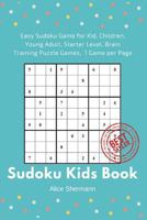 Sudoku Kids Book: 50 Easy Sudoku Game for Kid, Children Brain Training Puzzle Games, 1 Game per Page 1544809573 Book Cover