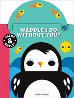 Slide and Smile: Waddle I Do Without You? 1728273161 Book Cover