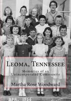 Leoma, Tennessee: Memories of an Unincorporated Community 1974479951 Book Cover