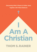I Am a Christian: Discovering What It Means to Follow Jesus Together with Fellow Believers 1496448928 Book Cover
