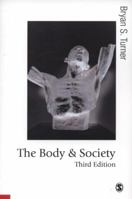 The Body and Society: Explorations in Social Theory, Second Edition (Theory, Culture and Society, Vol. 46) (Published in association with Theory, Culture & Society) 0631126236 Book Cover