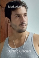 Surfing Glaciers 1304164012 Book Cover