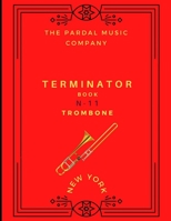 Terminator Book N-11 Trombone: New York B099C8R5PM Book Cover