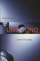 Unbound By Time: Isaiah Still Speaks 1561012041 Book Cover