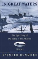 In Great Waters: The Epic Story of the Battle of the Atlantic, 1939-45 0771029292 Book Cover