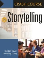 Crash Course in Storytelling (Crash Course) 1591583993 Book Cover