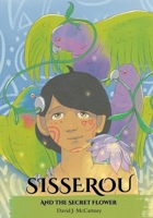 Sisserou And The Secret Flower: Indigenous Caribbean Stories B0FPFXXT69 Book Cover
