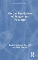 On the Significance of Religion for Populism (Religion Matters) 1041045298 Book Cover