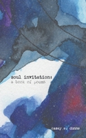 Soul Invitation: A Book of Poems B0CK9XMKQC Book Cover