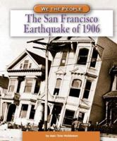 The San Francisco Earthquake of 1906 (We the People) (We the People) 0756524601 Book Cover