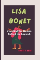 LISA BONET: Unveiling the Woman Behind the Legend B0DXPF7MN6 Book Cover