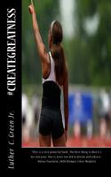 #Creategreatness 0692286152 Book Cover