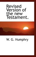 Revised Version of the new Testament. 1296443256 Book Cover