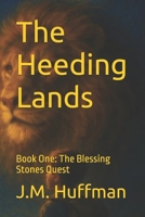 The Heeding Lands: Book One: The Blessing Stones Quest B0GG9Y7YMP Book Cover