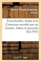 Froeschwiller, Sedan Et La Commune Raconta(c)S Par Un Ta(c)Moin: Lettres Et Souvenirs Du Ga(c)Na(c)Ral 1246208466 Book Cover