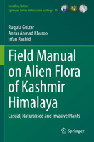 Field Manual on Alien Flora of Kashmir Himalaya: Casual, Naturalised and Invasive Plants (Invading Nature - Springer Series in Invasion Ecology, 15) 3031338499 Book Cover
