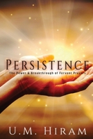 Persistence: The Power & Breakthrough of Fervent Prayers 0578939193 Book Cover