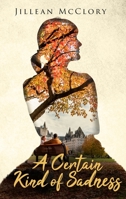 A Certain Kind of Sadness 1966798369 Book Cover