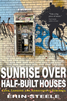 Sunrise Over Half-Built Houses: Love, Longing and Addiction in Suburbia 1773861506 Book Cover