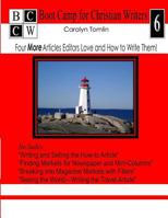 Four More Articles Editors Love and How to Write Them: Boot Camp for Christian Writers 1480216658 Book Cover