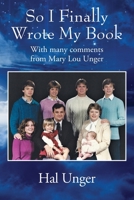 So I Finally Wrote My Book: With many comments from Mary Lou Unger 1977283217 Book Cover