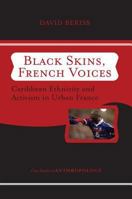 Black Skins, French Voices: Caribbean Ethnicity and Activism in Urban France (Westview Case Studies in Anthropology) 0813342546 Book Cover