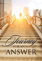 Journey For An Answer 1977252427 Book Cover