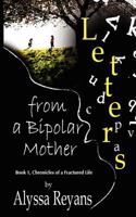 Letters from a Bipolar Mother (Chronicles of A Fractured Life) 0615600689 Book Cover