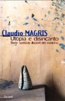 Utopia e disincanto: Storie speranze illusioni del moderno: Saggi 1974-1998 8811599784 Book Cover