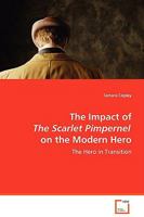 The Impact of the Scarlet Pimpernel on the Modern Hero 3639073800 Book Cover