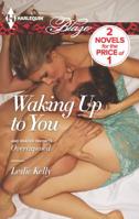 Waking Up to You: Waking Up to You / Overexposed 0373797516 Book Cover