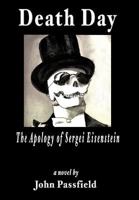 Death Day: The Apology of Sergei Eisenstein 1463430604 Book Cover