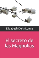El secreto de las Magnolias B0BHC7YXHM Book Cover