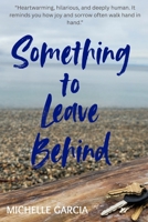 Something To Leave Behind B0G3DS7C65 Book Cover